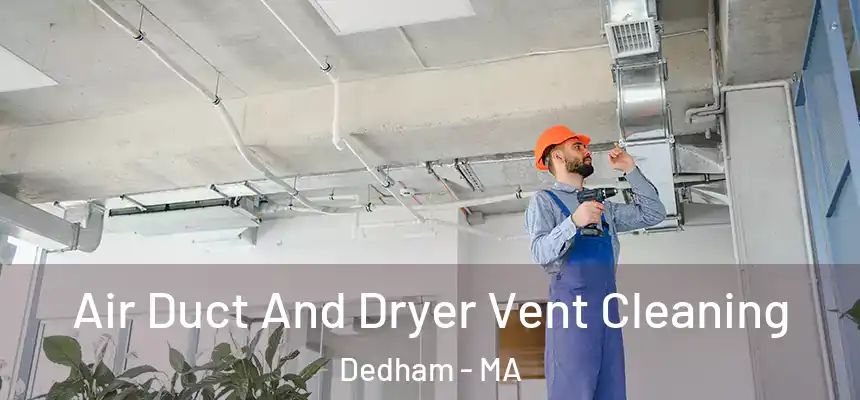 Air Duct And Dryer Vent Cleaning Dedham - MA