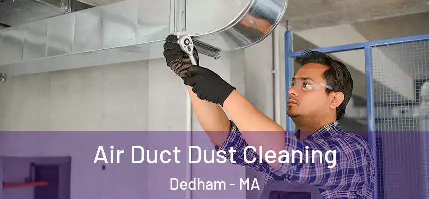  Air Duct Dust Cleaning Dedham - MA