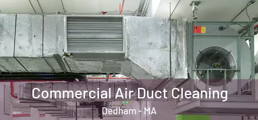 Commercial Air Duct Cleaning Dedham - MA