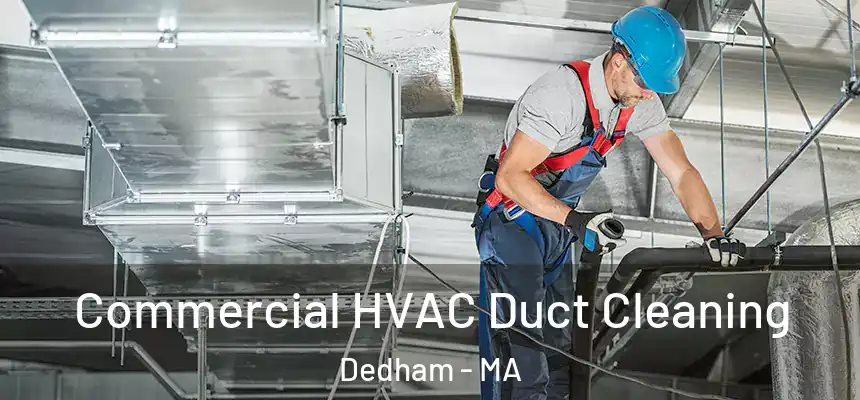 Commercial HVAC Duct Cleaning Dedham - MA