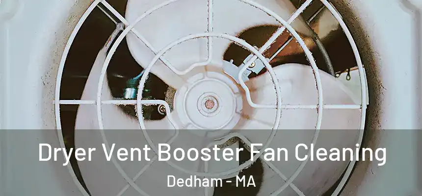  Dryer Vent Booster Fan Cleaning Dedham - MA