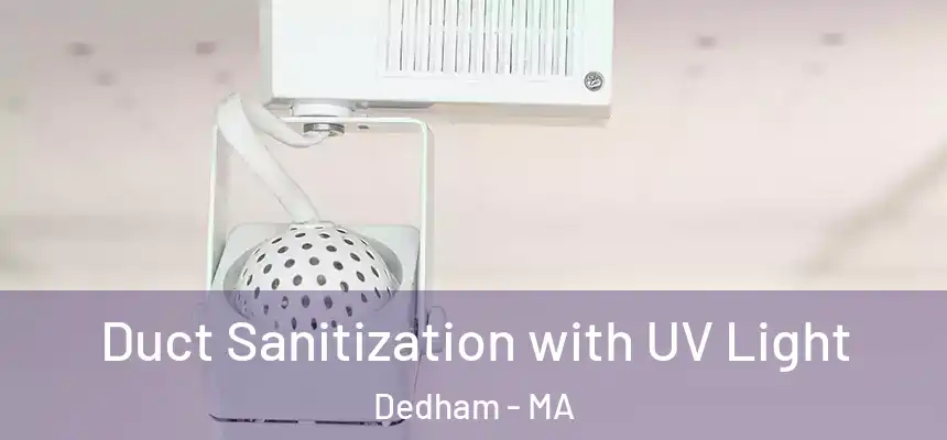  Duct Sanitization with UV Light Dedham - MA
