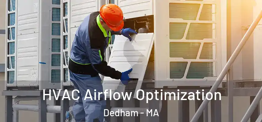  HVAC Airflow Optimization Dedham - MA